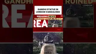 Gandhi Statue In London Vandalised Days Before Gandhi Jayanti Celebrations | India Today News