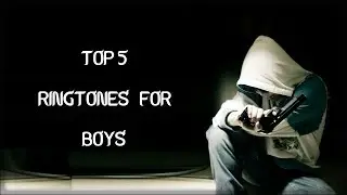 Top 5 Best Ringtones For Boys 2020 | Download Now |