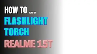 How to turn on Flashlight | Torch on Realme 15T
