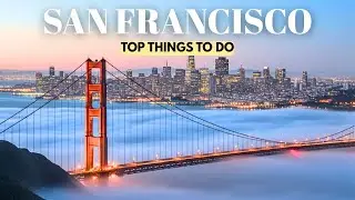 First Time in San Francisco? Top 10 Sights You Can't Miss!