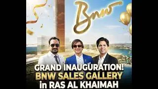 Grand Anugration  of BNW Sales Gallery in RAS AL KHAIMAH