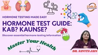 Hormone Test When and How? Full Guide | Symptoms, Right Time, Fasting, Precautions (Hindi)