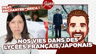 Japon VS. France ! Nos exp&eacute;riences dans des lyc&eacute;es fran&ccedil;ais/japonais ! (Feat. @Enchant&eacute;e_Erica)