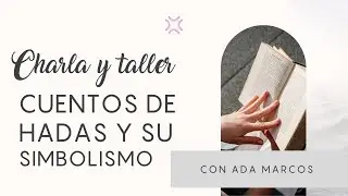 Charla y taller: Cuentos de hadas y su simbolismo