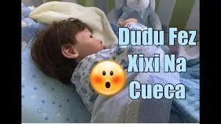 Meu Bebe Reborns Dudu Fez Xixi Na Cueca 😱