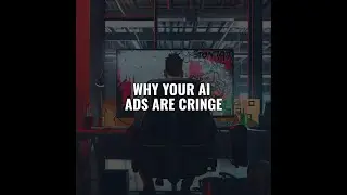Why Your AI Ads Are Cringe (The 
