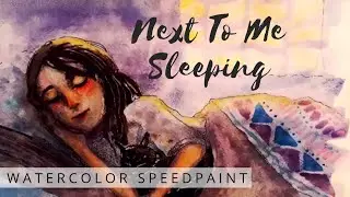 Next to Me Sleeping - Watercolor Speedpaint by caramel rui