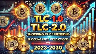🔥 TLC 1.0 & TLC 2.0 Future Price Predictions 🚀 | Crypto Market Insights 📊*