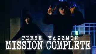 YAZZMIN X PERS&Eacute;  - MISSION COMPLETE  (Official Video) (prod. by S Dope)