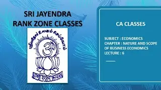 CA CLASSES | ECONOMICS | NATURE AND SCOPE OF BUSINESS ECONOMICS | LECTURE 6