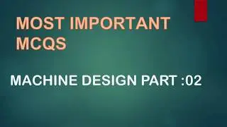 MACHINE DESIGN MCQS Part 02
