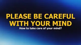 March 2025 Series:  BRAINSTORM | PLEASE BE CAREFUL WITH YOUR MIND by Rev. Paul Balgos