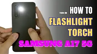How to turn on Flashlight | Torch on Samsung Galaxy A17 5G