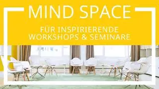 Mind Space &ndash; f&uuml;r inspirierende Workshops und Seminare