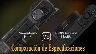 Panasonic Lumix FT7 vs. Sony Cyber-shot HX80: Una Comparaci&oacute;n de Especificaciones