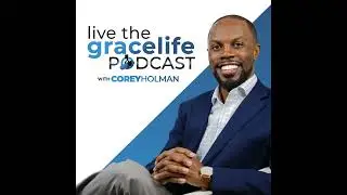 Purpose, Leadership, and Faith: A Conversation with Dr. Daniel Simmons | Live The Grace Life Podcast