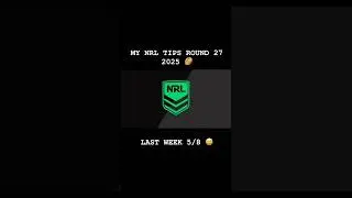 NRL ROUND 27 2025 - MY TIPS AND PREDICTIONS 🏉