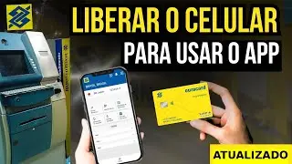 Como Liberar o Celular para Uso no Aplicativo do Banco do Brasil -2025