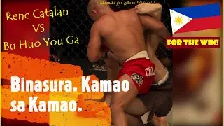 Binasura. Kamao sa Kamao. Rene Catalan VS Bu Huo You Ga