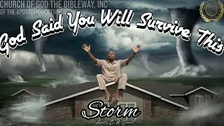 God Said You Will Survive THIS Storm - Apostle C. A. Cowart
