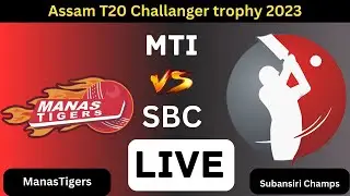 ManasTigers  vs Subansiri Champs ||  MTI VS SBC || Assam T20 Challanger trophy 2023 live score