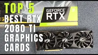 Best RTX 2080 TI Graphics Card | Top 5 RTX 2080 TI GPUs