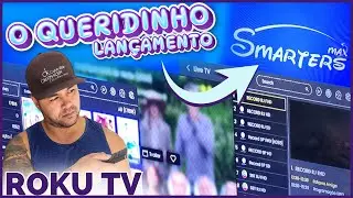 Smarters Max IPTV Novo Aplicativo de iptv para Smartv RokuTV ROKU Express SAMSUNG LG