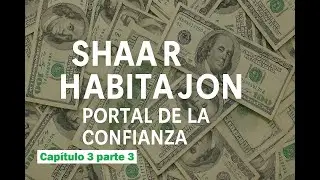 Shaar HaBitajon (Portal de la Confianza) - Capítulo 3 parte 3 #confianzaendios #judaismo #dinero