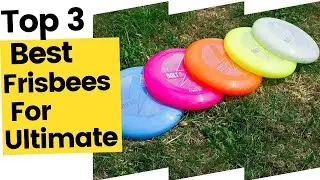 Best Frisbees For Ultimate in 2023