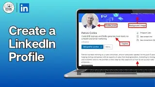 How to Create a LinkedIn Profile (Full Guide)