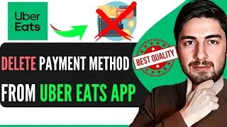 How To Delete Payment Method On Uber Eats