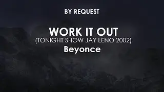 Work It Out (Tonight Show Jay Leno 2002) | Beyonce