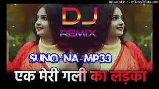 Ek meri gali ki ladki hindi game dj remix