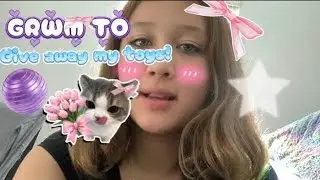 Grwm to give my toys away (part 2) #toys #giveaway #grwm 