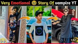 Emotional story 🥹|Pakistani YouTuber Vampire yt|Top Pakistani YouTuber #shorts #viralvideo 