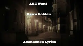 Dawn Golden - All I Want (Lyrics)