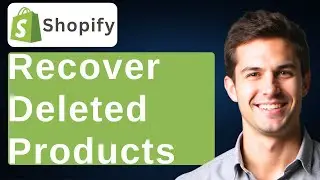 How To Recover Deleted Products In Shopify [2026 Guide]