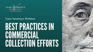 Vann Attorneys Webinar Best Practices in Commercial Collection Efforts