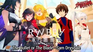 The Bullet Or The Blade - Sam Drysdale | RWBBY - Temporada 01 (Saga Ice Queendom)