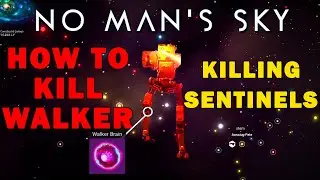 No Man's Sky How to Destroy Sentinel Walker ( SAFE AND EASY )