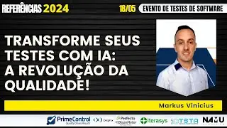 Como a Inteligência Artificial Está Revolucionando os Testes de Software - Markus Vinicius