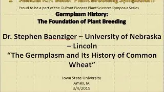 Dr. Stephen Baenziger - 2015 R.F. Baker Plant Breeding Symposium at Iowa State University