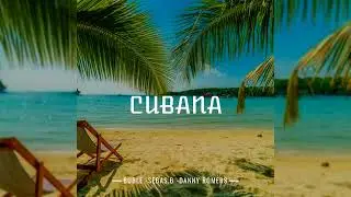 BUBLE ❌SEBAS.B❌DANNY ROMER&acute;S ❌ CUBANA