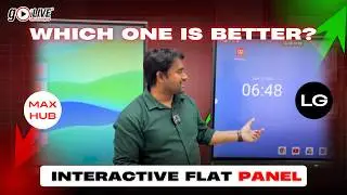Maxhub vs LG Interactive Flat Panel: Which one is Better?