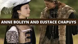 The Relationship between Anne Boleyn and Eustace Chapuys