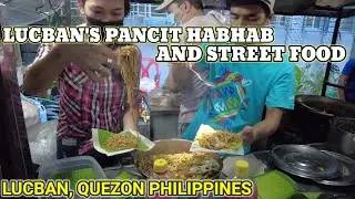 FAMOUS PANCIT HABHAB AND STREET FOOD | WALK TOUR LUCBAN, QUEZON | PHILIPPINES
