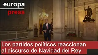 Los partidos pol&iacute;ticos reaccionan al discurso de Navidad del Rey