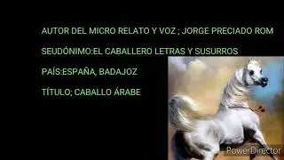 Relato po&eacute;tico ; Caballo &aacute;rabe