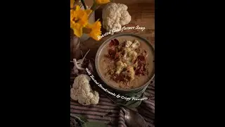 Roasted Cauliflower Soup with Toasted Breadcrumbs & Crispy Prosciutto 🥘