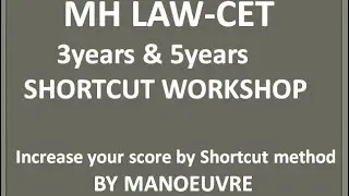 MH LAW - CET SHORTCUT WORKSHOP FOR 3YEARS & 5YEARS LLB BY MANOEUVRE